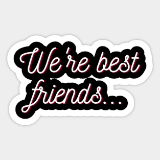 Best friends Sticker